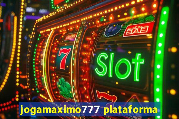 jogamaximo777 plataforma